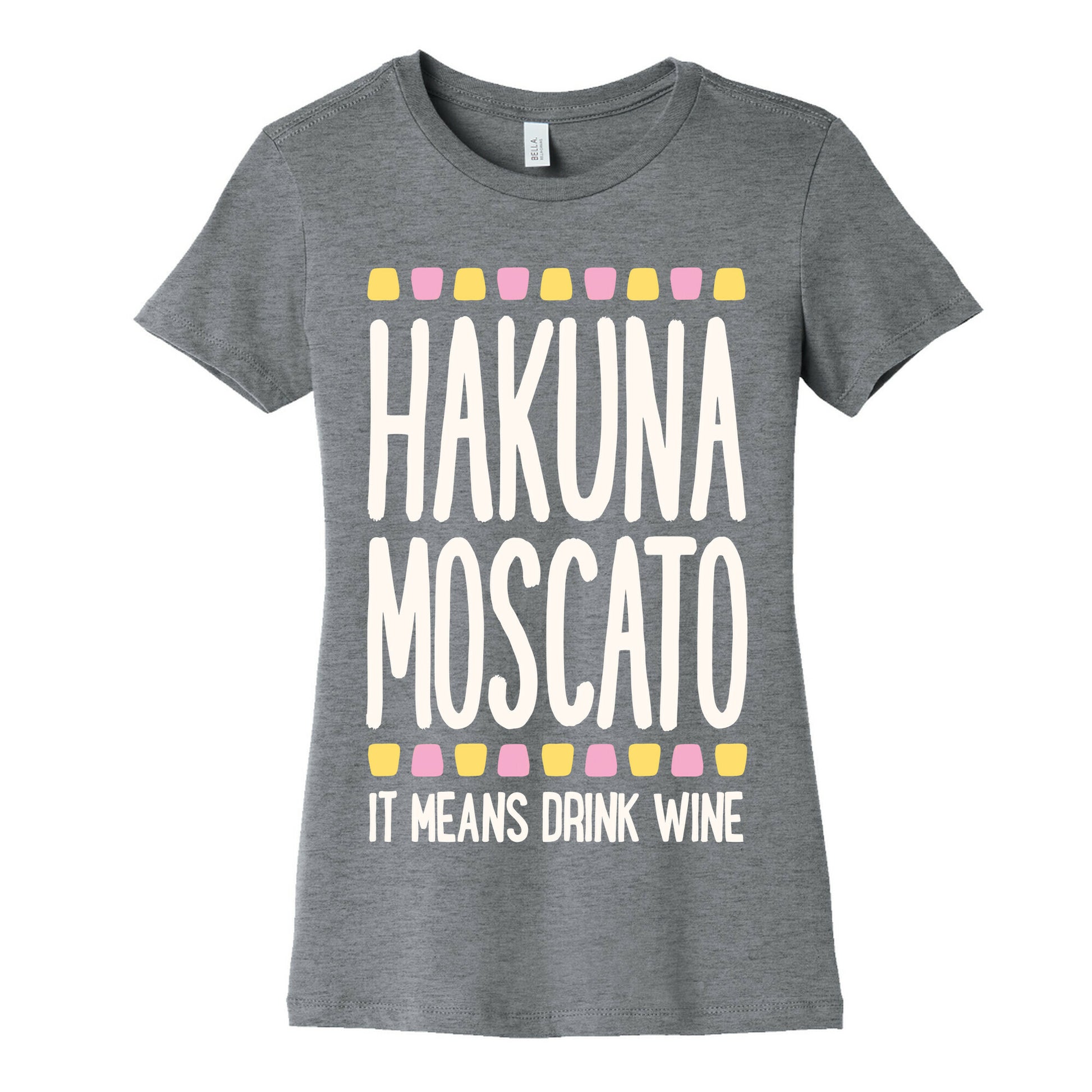 Hakuna Moscato Women's Cotton Tee