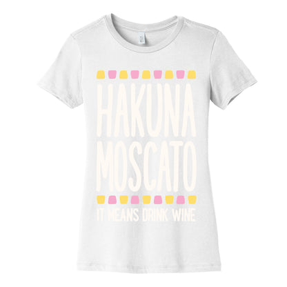 Hakuna Moscato Women's Cotton Tee