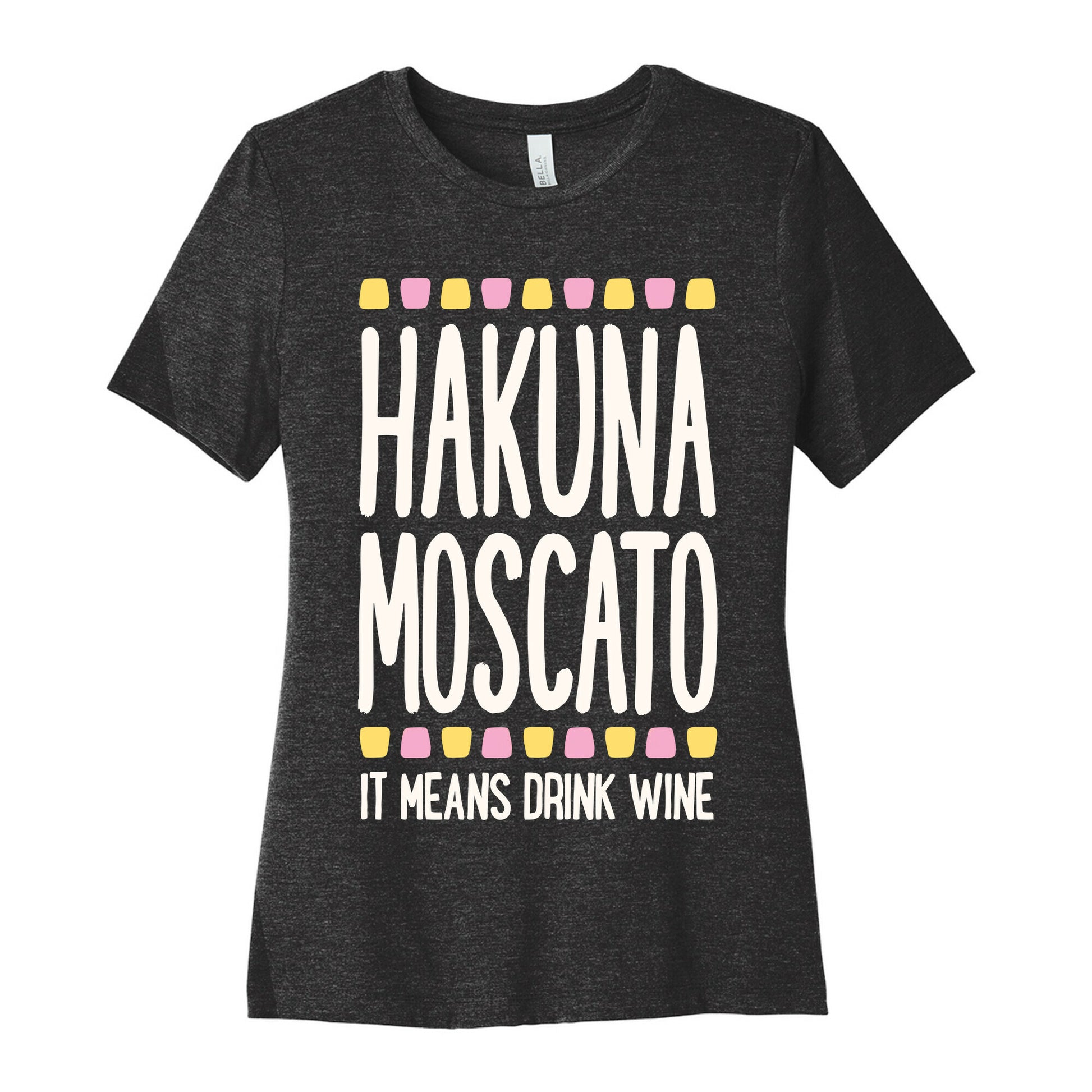 Hakuna Moscato Women's Cotton Tee