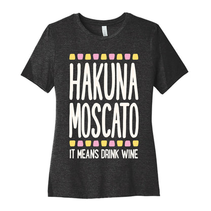 Hakuna Moscato Women's Cotton Tee