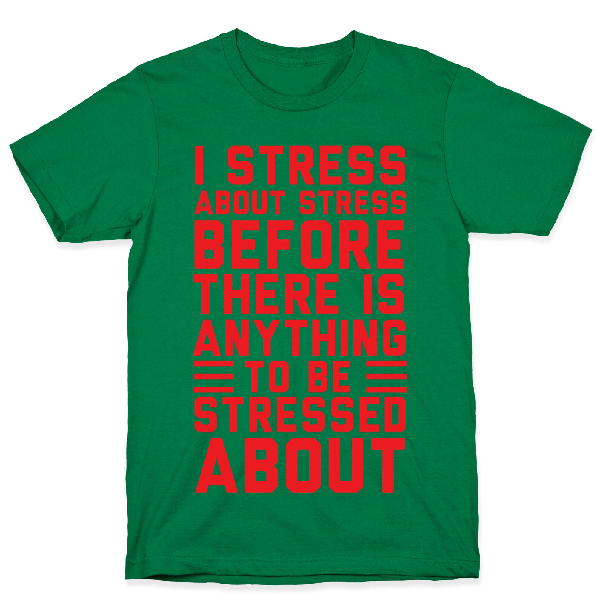 I Stress About Stress T-Shirt