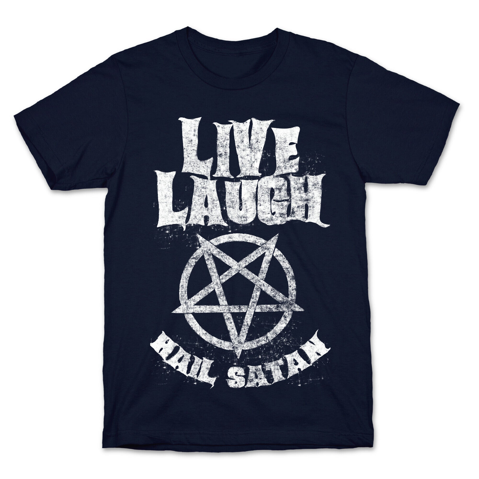 Live Laugh Hail Satan T-Shirt