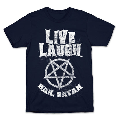 Live Laugh Hail Satan T-Shirt