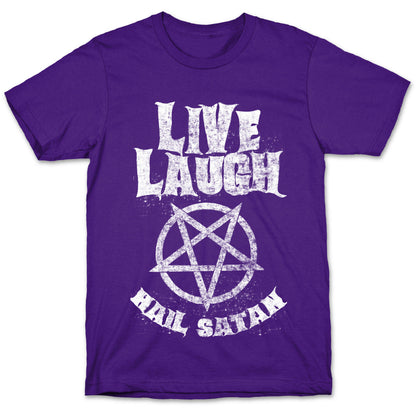 Live Laugh Hail Satan T-Shirt