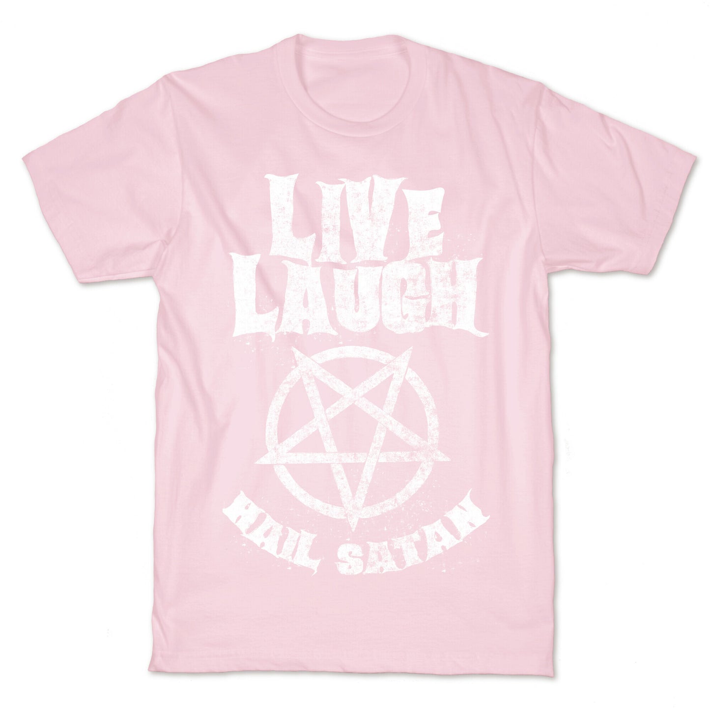 Live Laugh Hail Satan T-Shirt