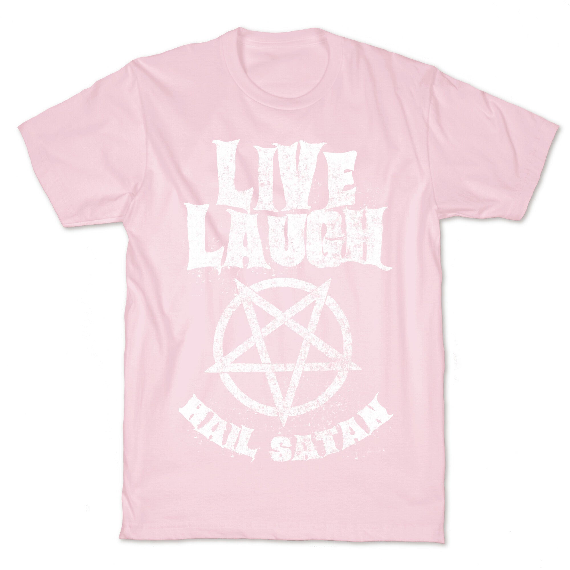 Live Laugh Hail Satan T-Shirt