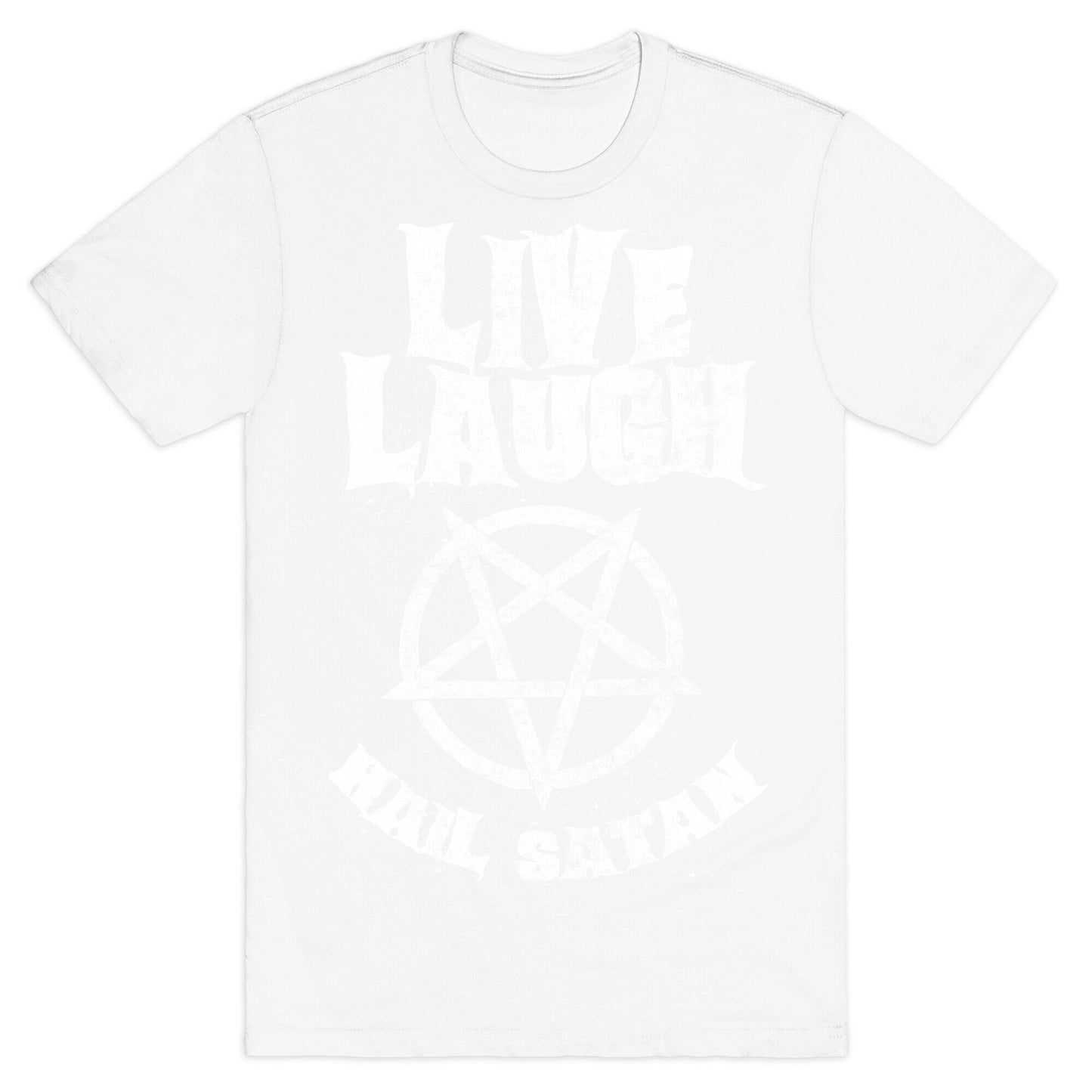 Live Laugh Hail Satan T-Shirt