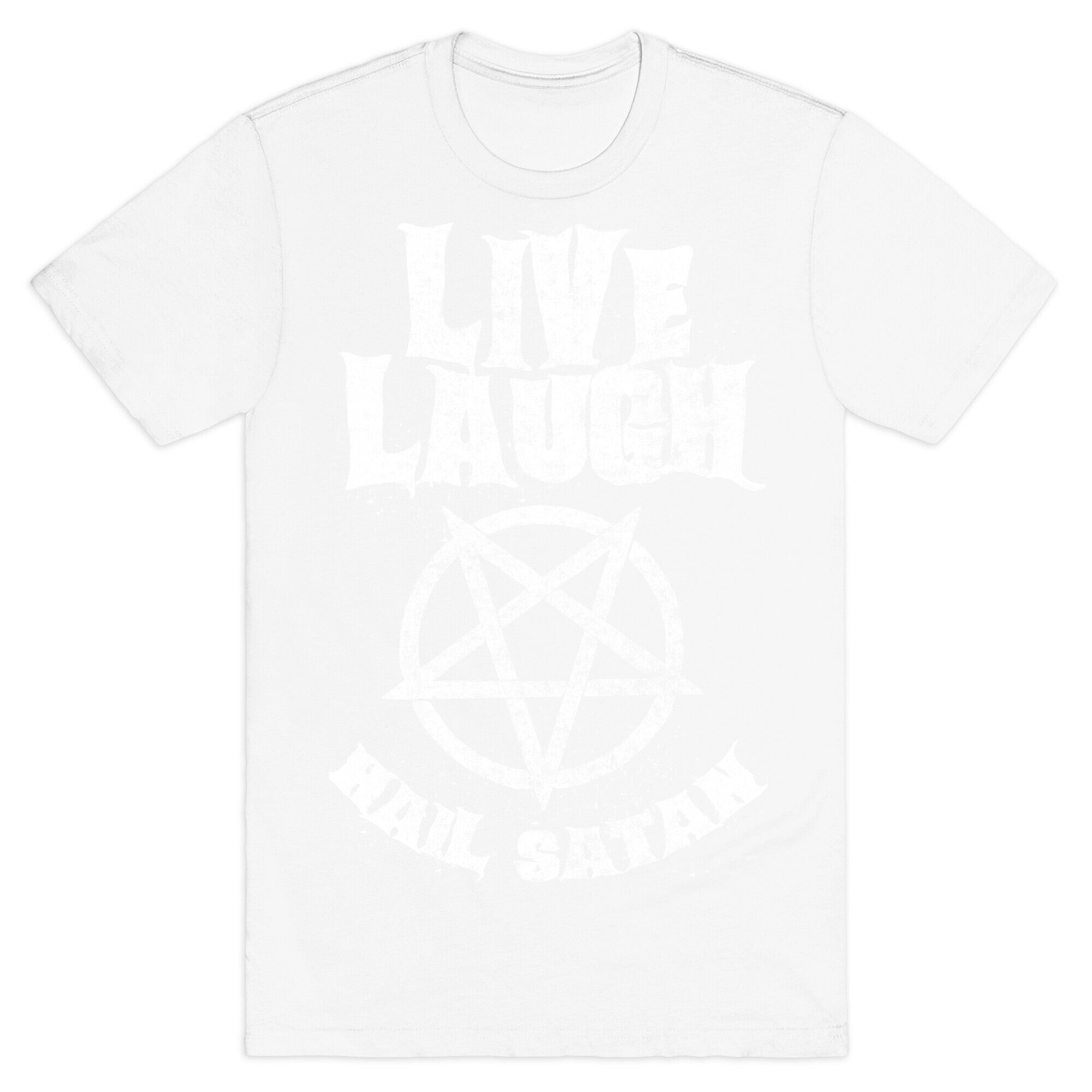 Live Laugh Hail Satan T-Shirt