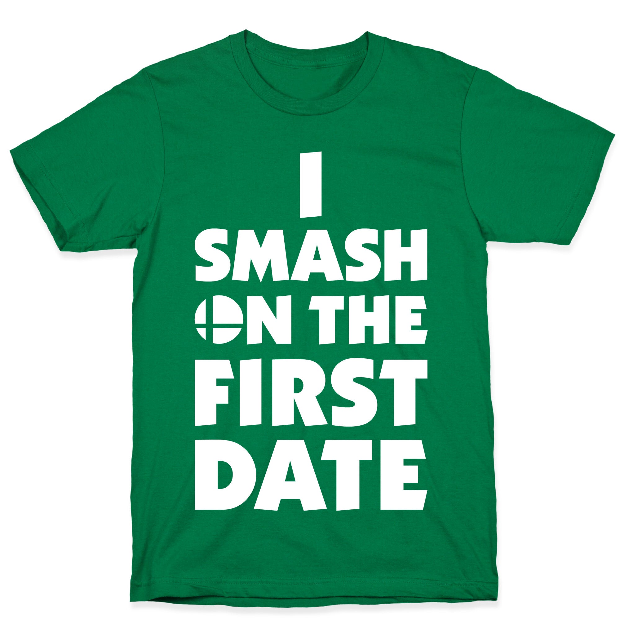 I Smash On The First Date T-Shirt