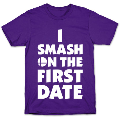 I Smash On The First Date T-Shirt
