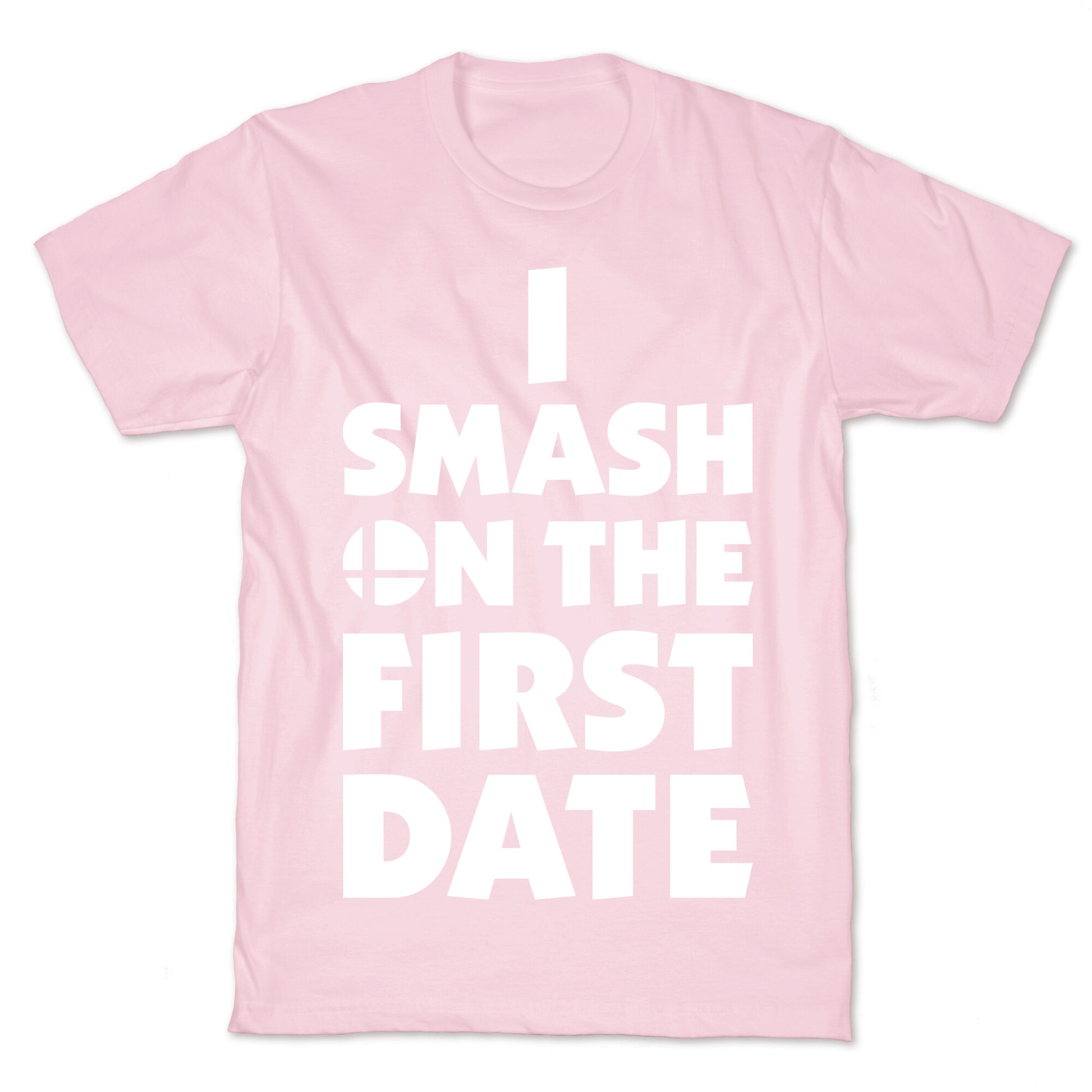 I Smash On The First Date T-Shirt
