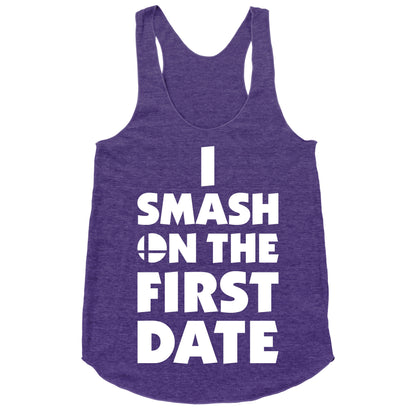 I Smash On The First Date Racerback Tank