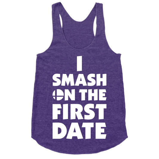 I Smash On The First Date Racerback Tank