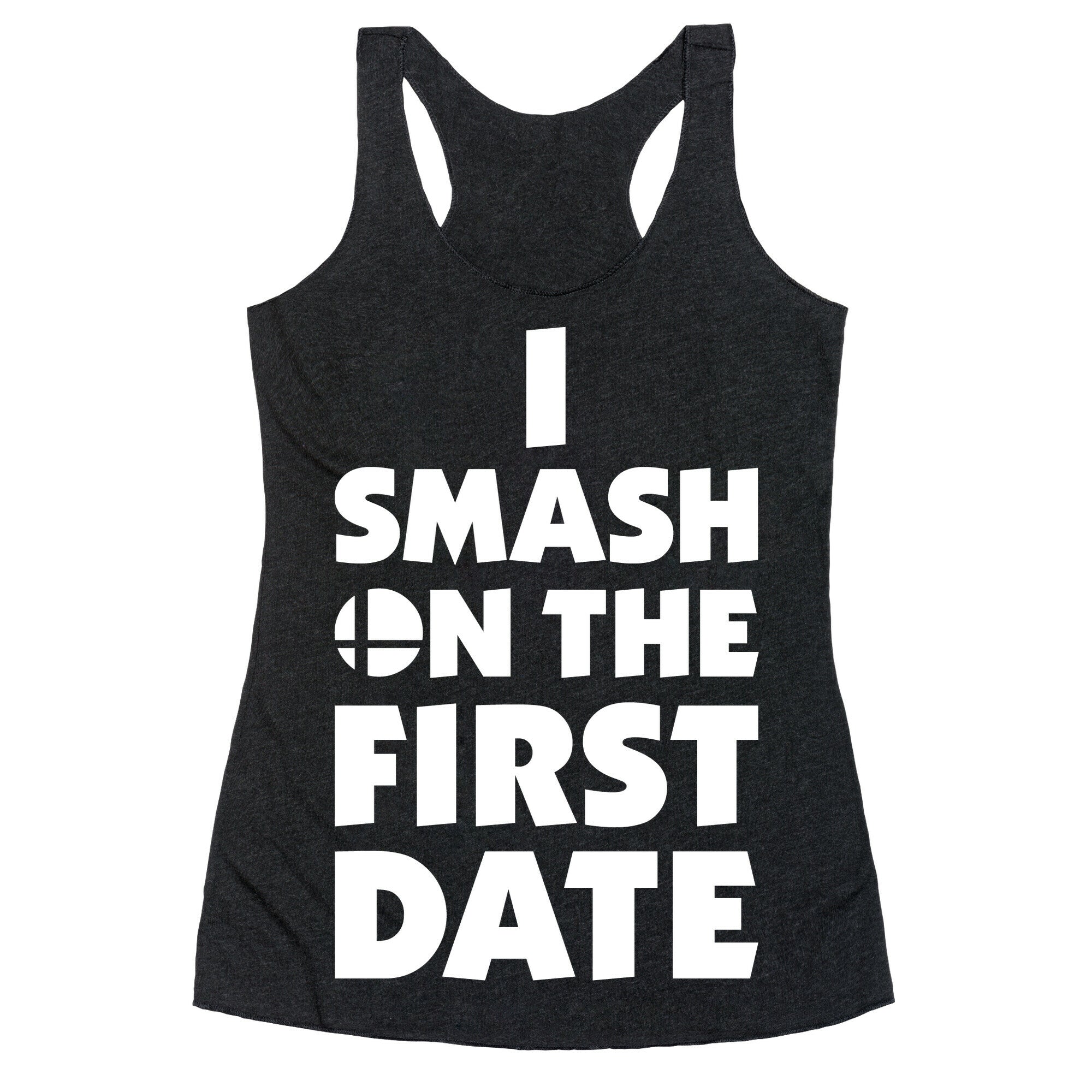 I Smash On The First Date Racerback Tank