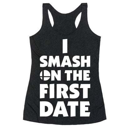 I Smash On The First Date Racerback Tank
