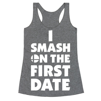 I Smash On The First Date Racerback Tank