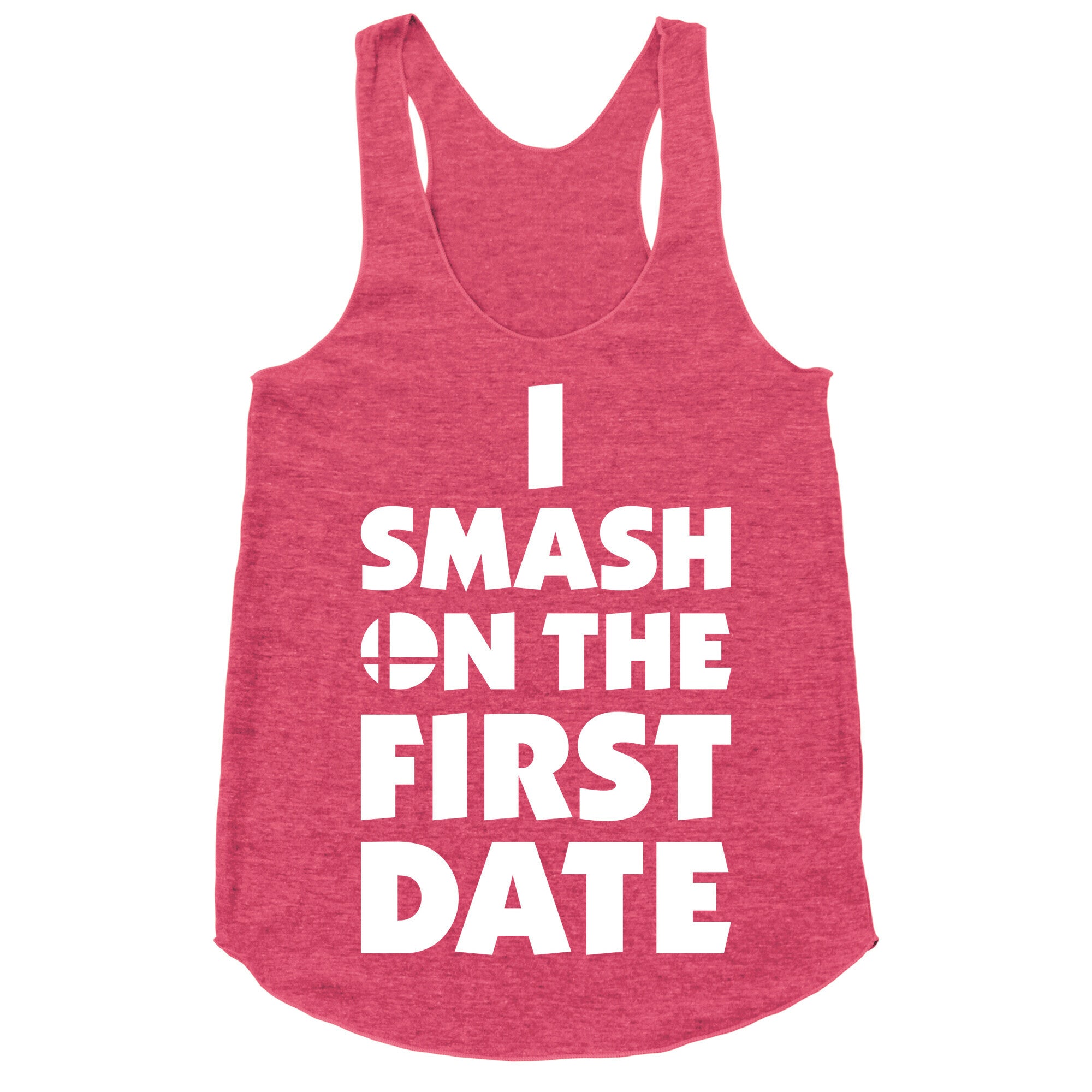 I Smash On The First Date Racerback Tank