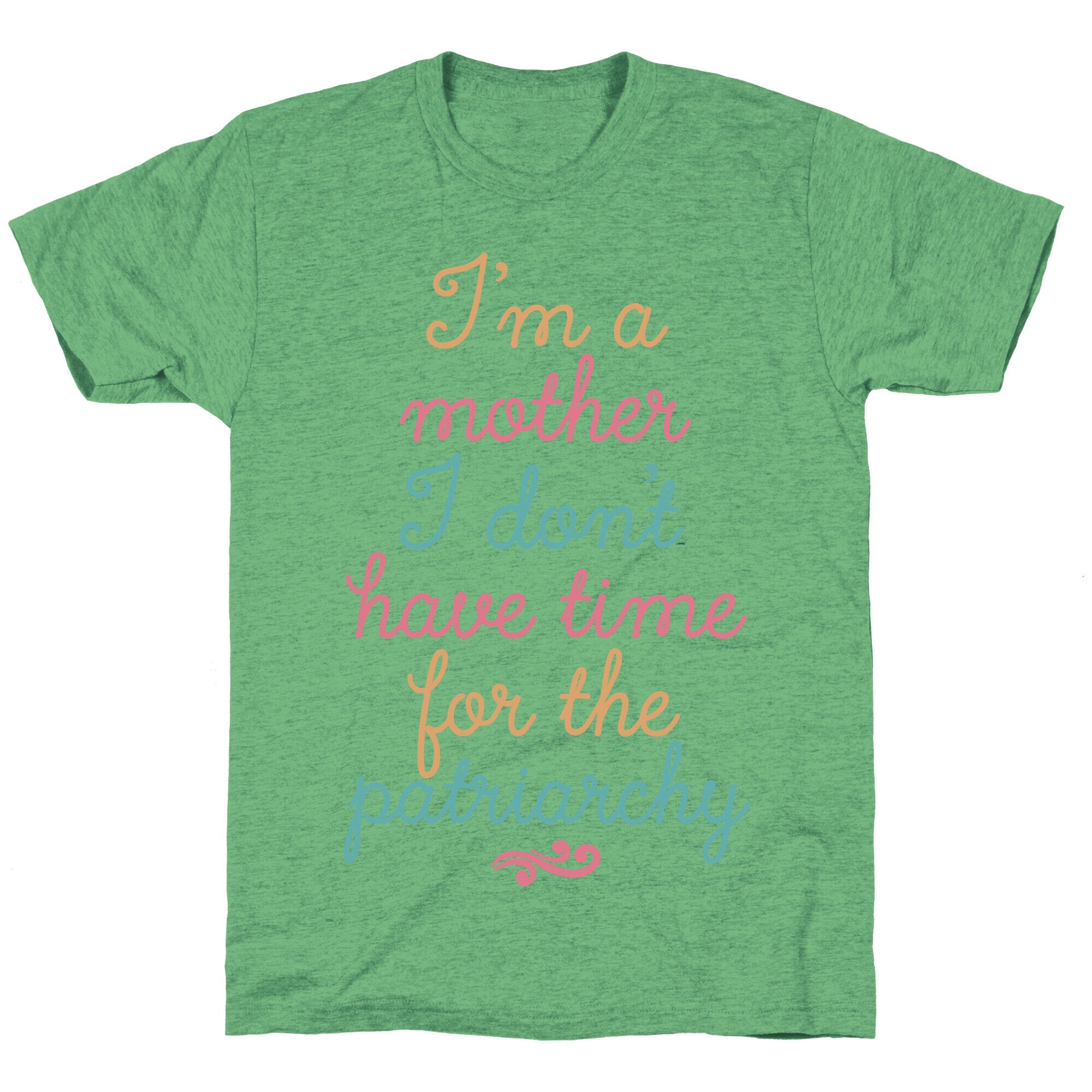 I'm a Mother I Don't Have Time For The Patriarchy Unisex Triblend Tee