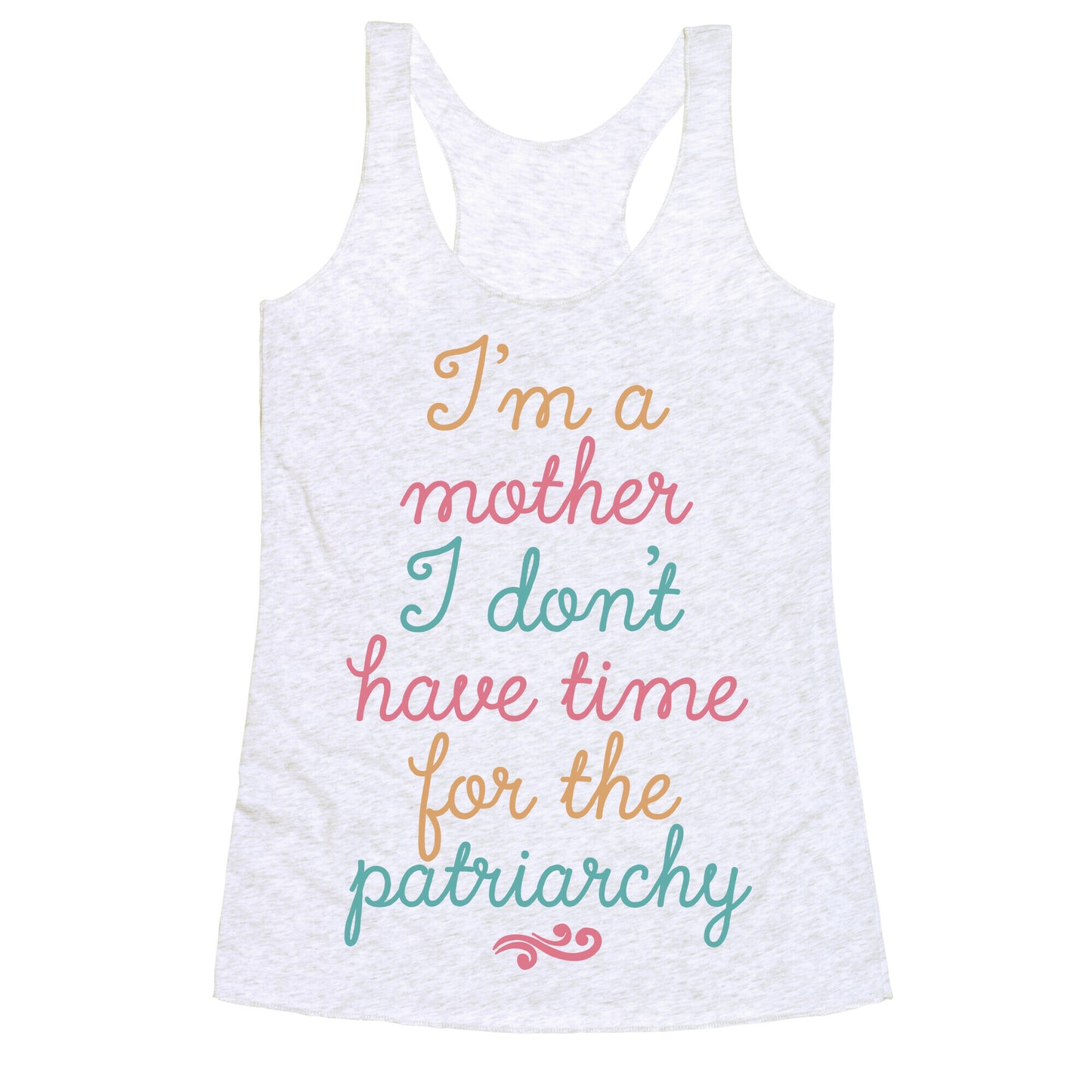 I'm a Mother I Don't Have Time For The Patriarchy Racerback Tank