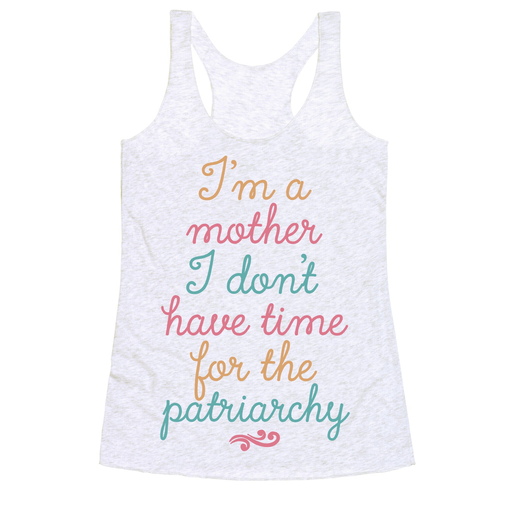 I'm a Mother I Don't Have Time For The Patriarchy Racerback Tank