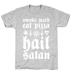 Smoke Weed, Eat Pizza, Hail Satan T-Shirt