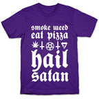 Smoke Weed, Eat Pizza, Hail Satan T-Shirt