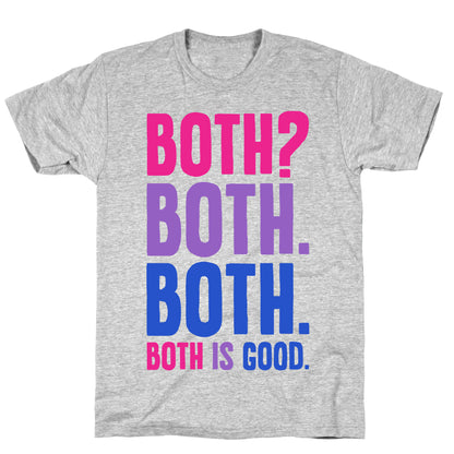 Both Is Good T-Shirt