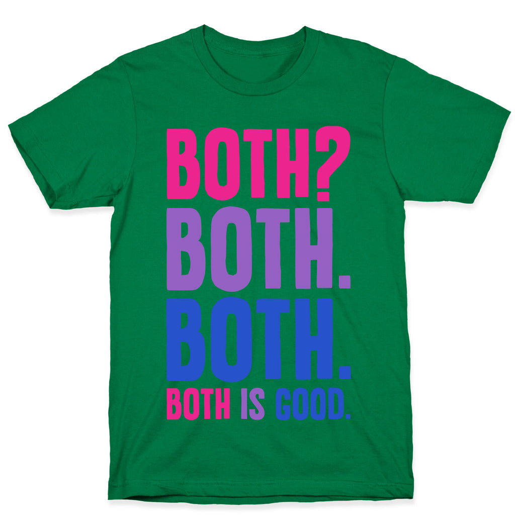 Both Is Good T-Shirt