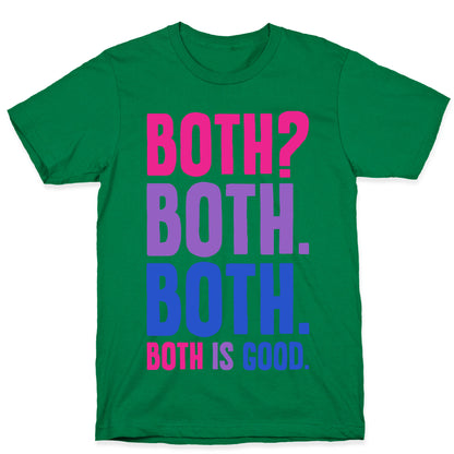 Both Is Good T-Shirt