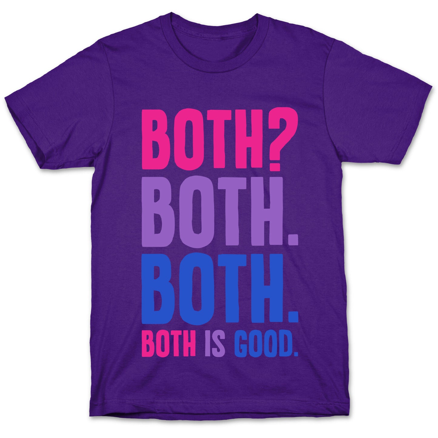 Both Is Good T-Shirt