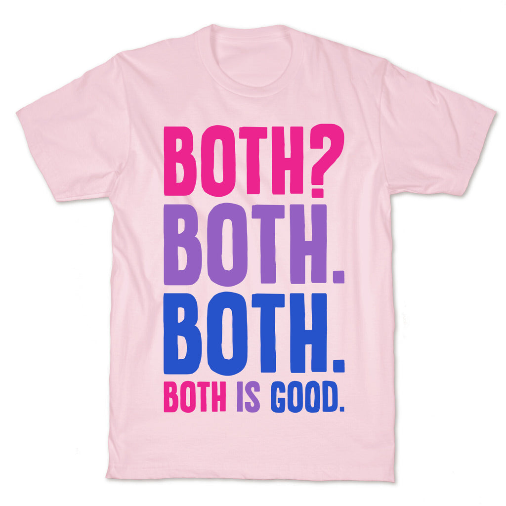 Both Is Good T-Shirt
