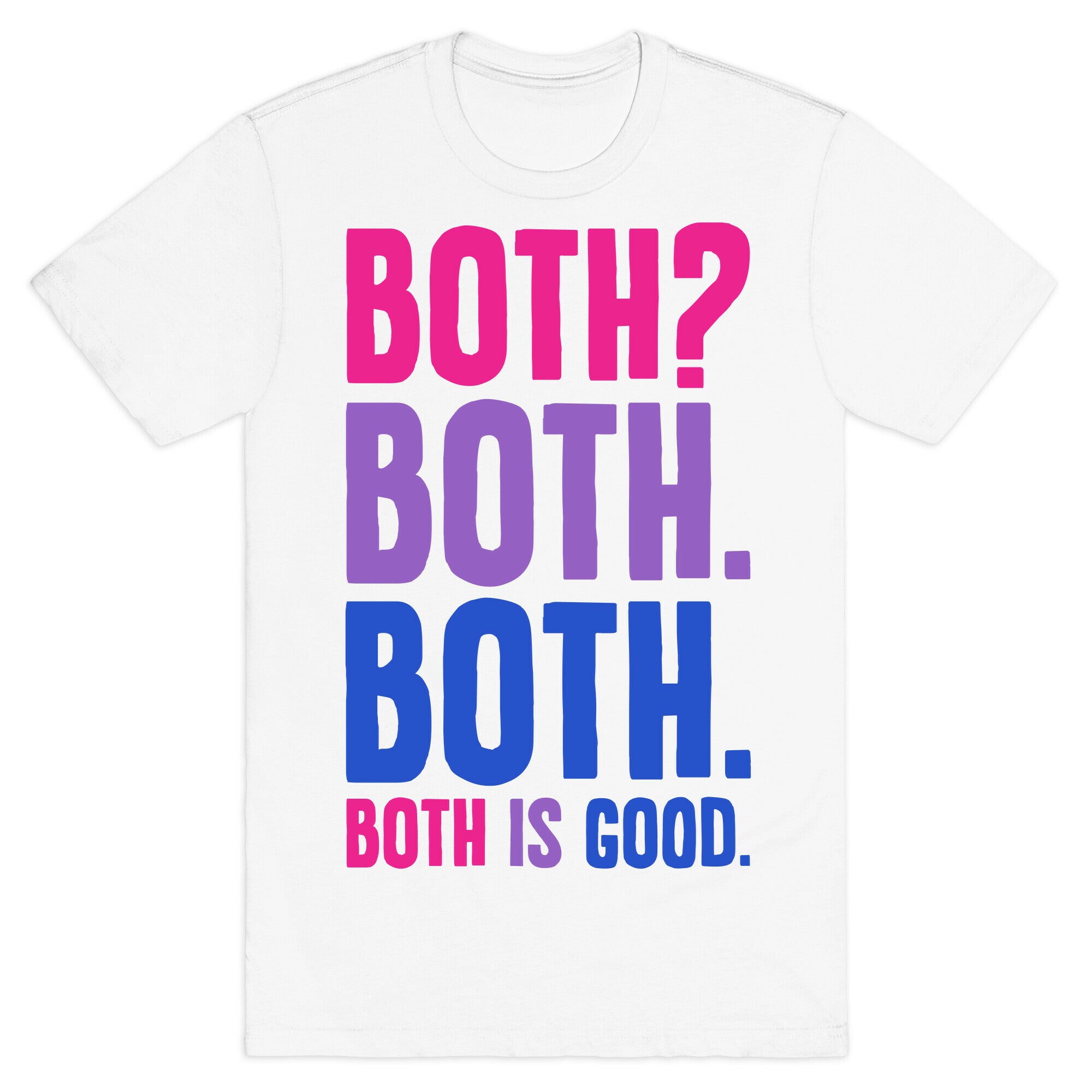 Both Is Good T-Shirt