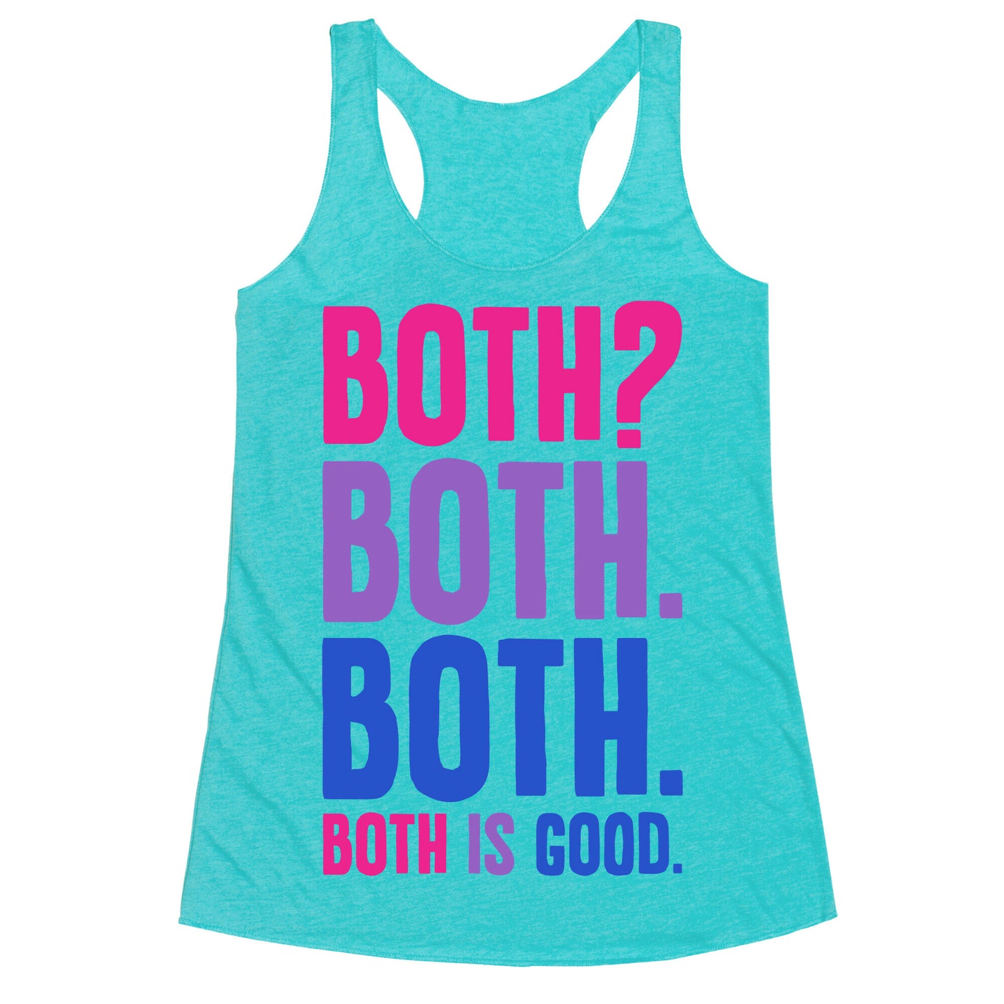 Both Is Good Racerback Tank