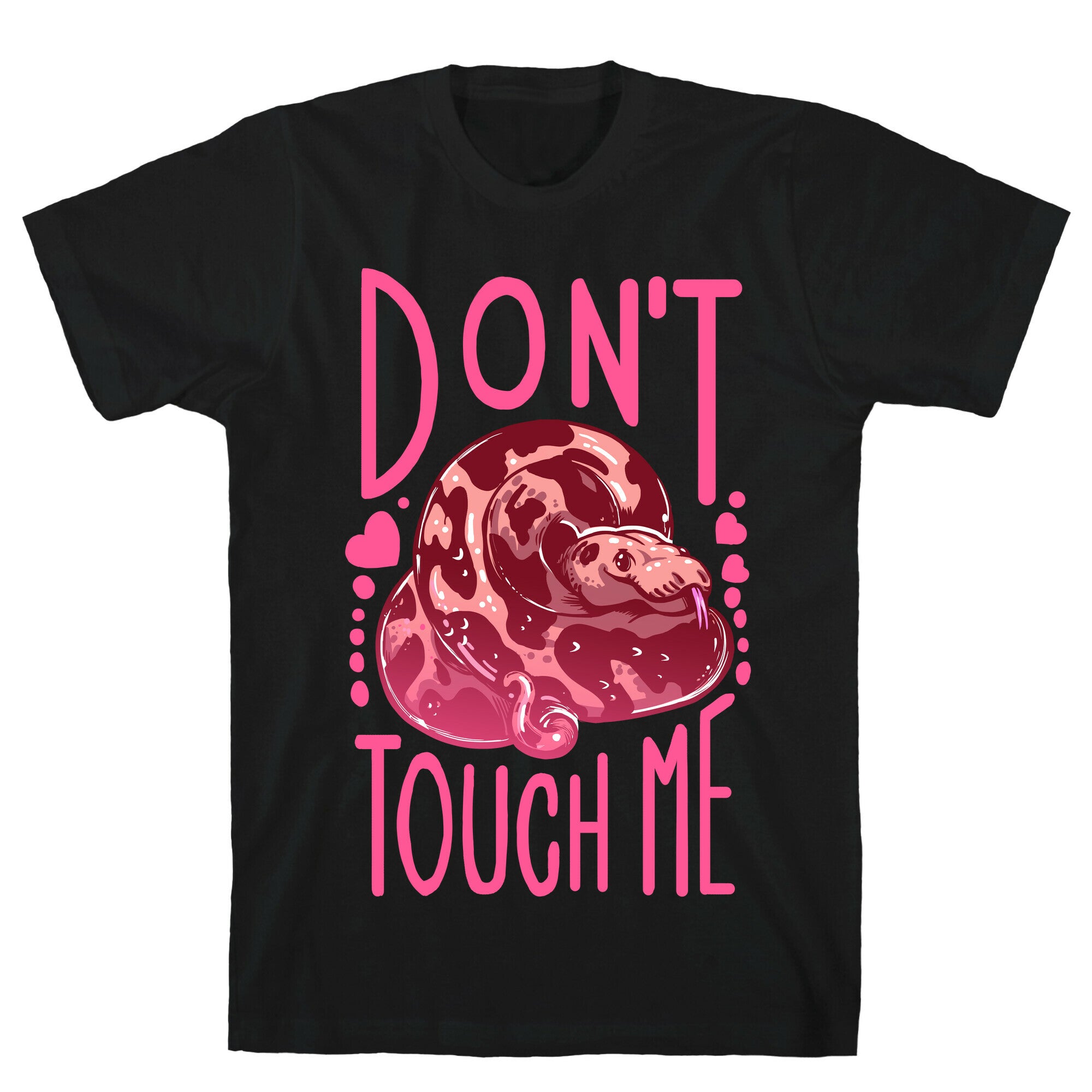 Don't Touch Me! (Ball Python) T-Shirt