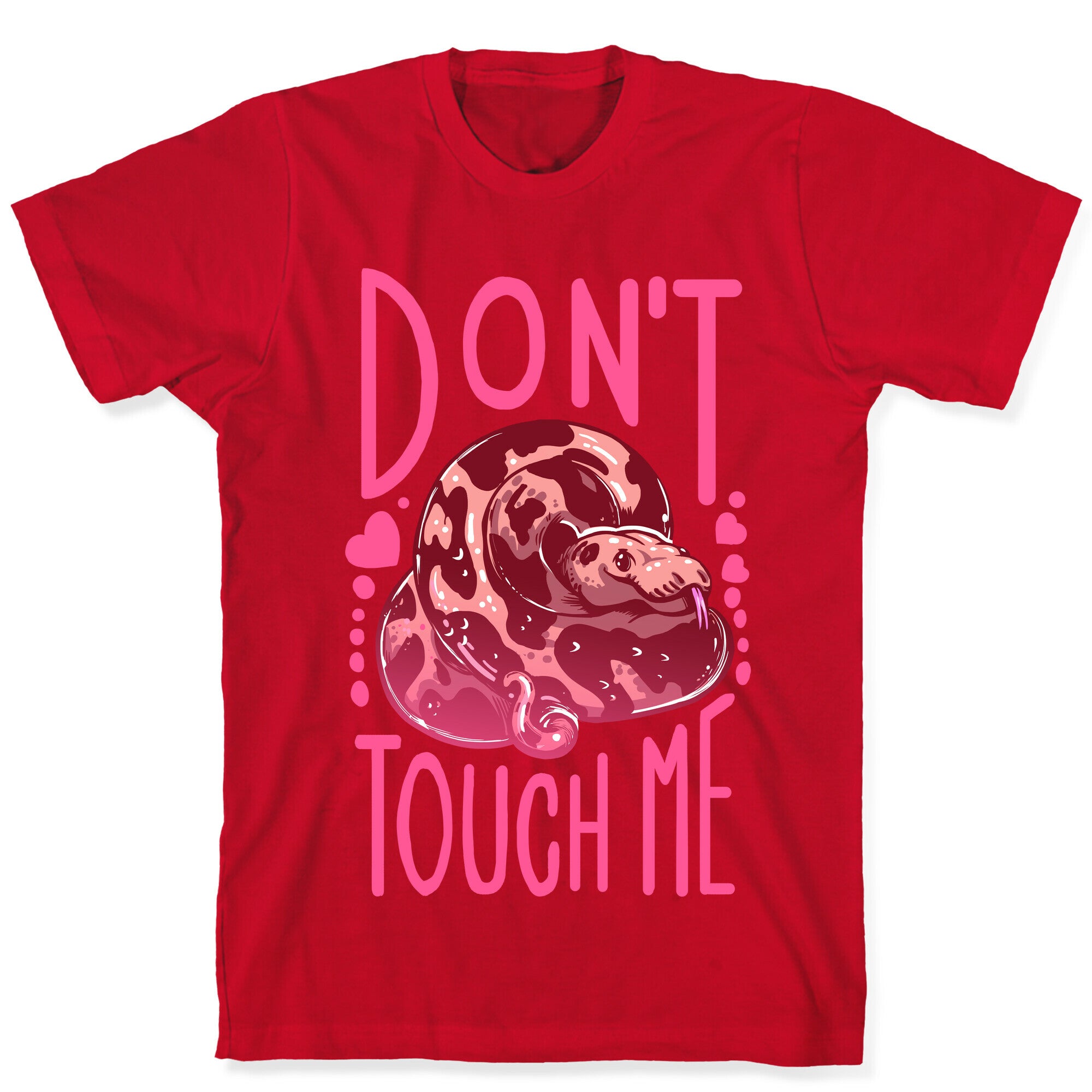 Don't Touch Me! (Ball Python) T-Shirt