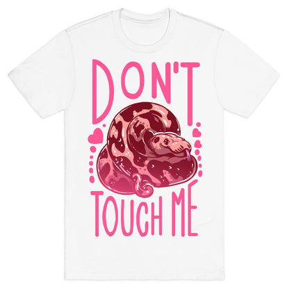 Don't Touch Me! (Ball Python) T-Shirt