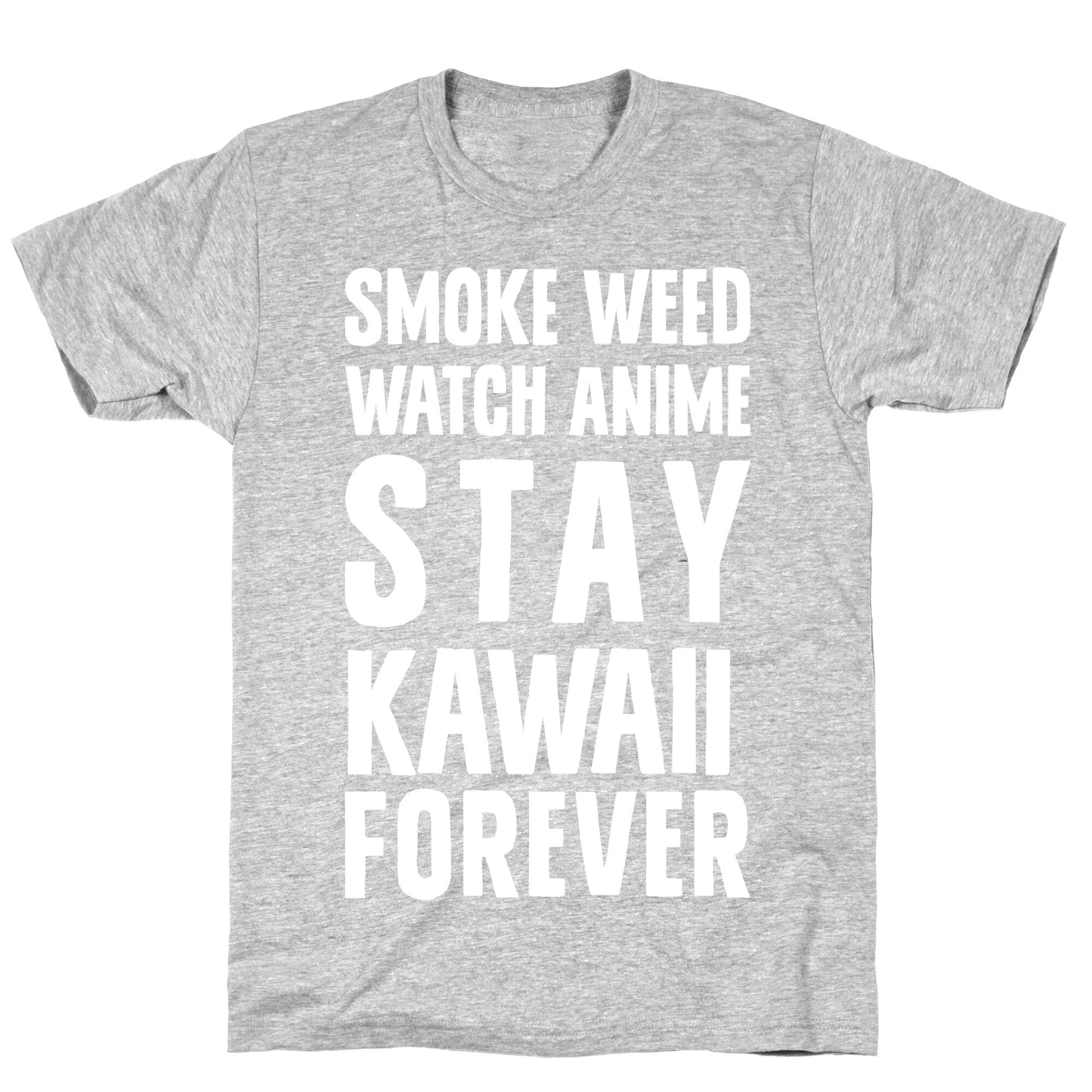 Smoke Weed Watch Anime Stay Kawaii Forever T-Shirt