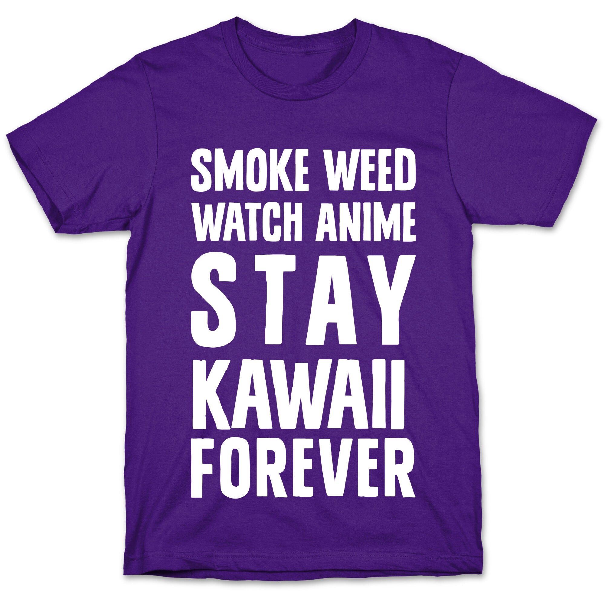 Smoke Weed Watch Anime Stay Kawaii Forever T-Shirt