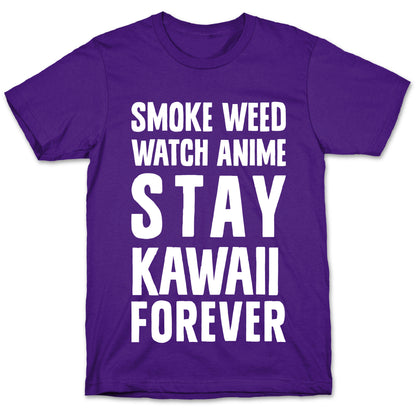 Smoke Weed Watch Anime Stay Kawaii Forever T-Shirt