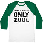 There is No Dana Only Zuul Baseball Tee