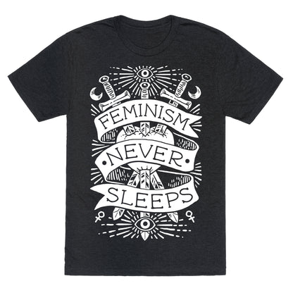 Feminism Never Sleeps Unisex Triblend Tee