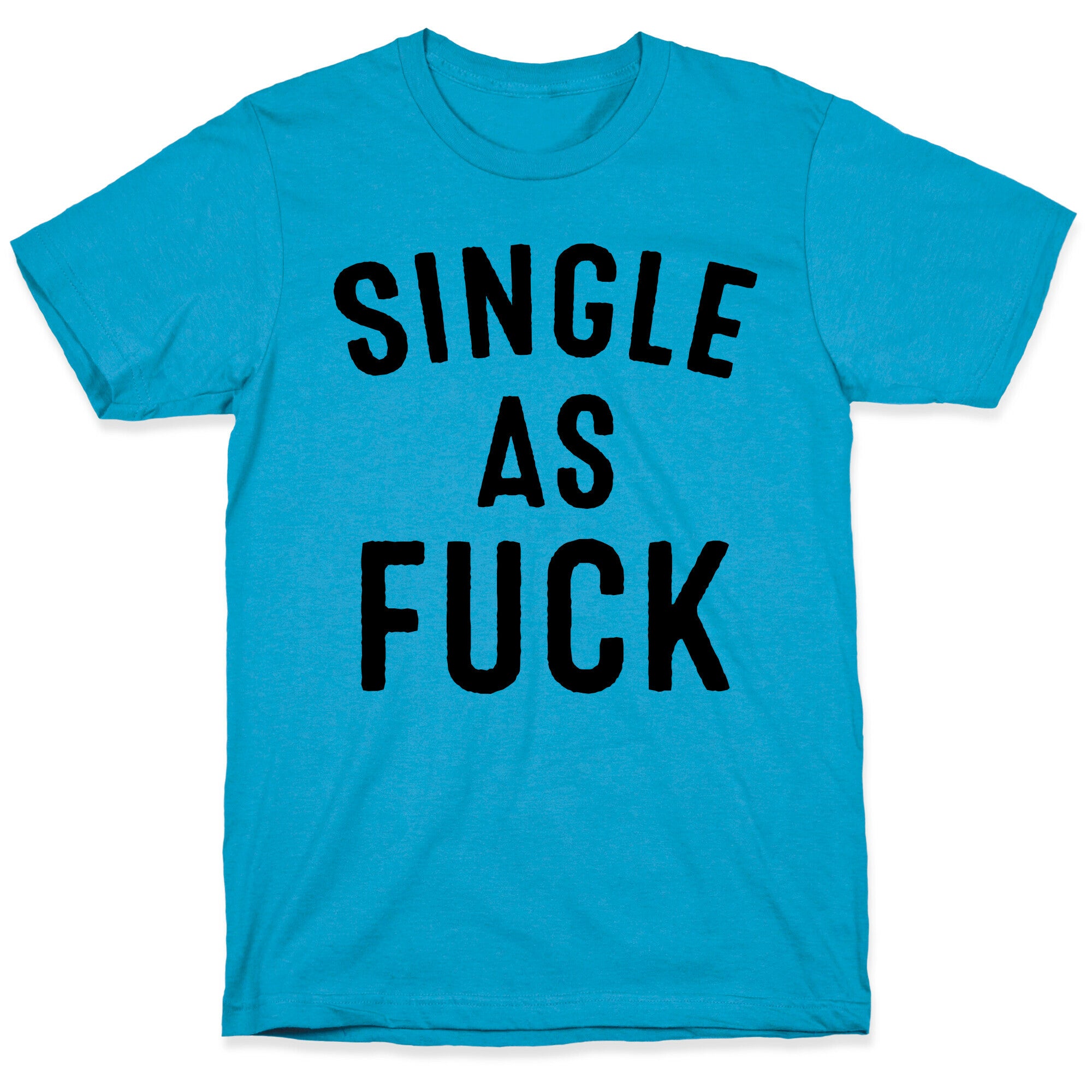 Single As Fuck Unisex Triblend Tee
