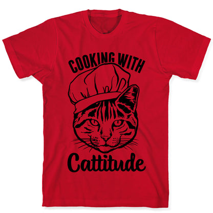 Cooking With Cattitude T-Shirt