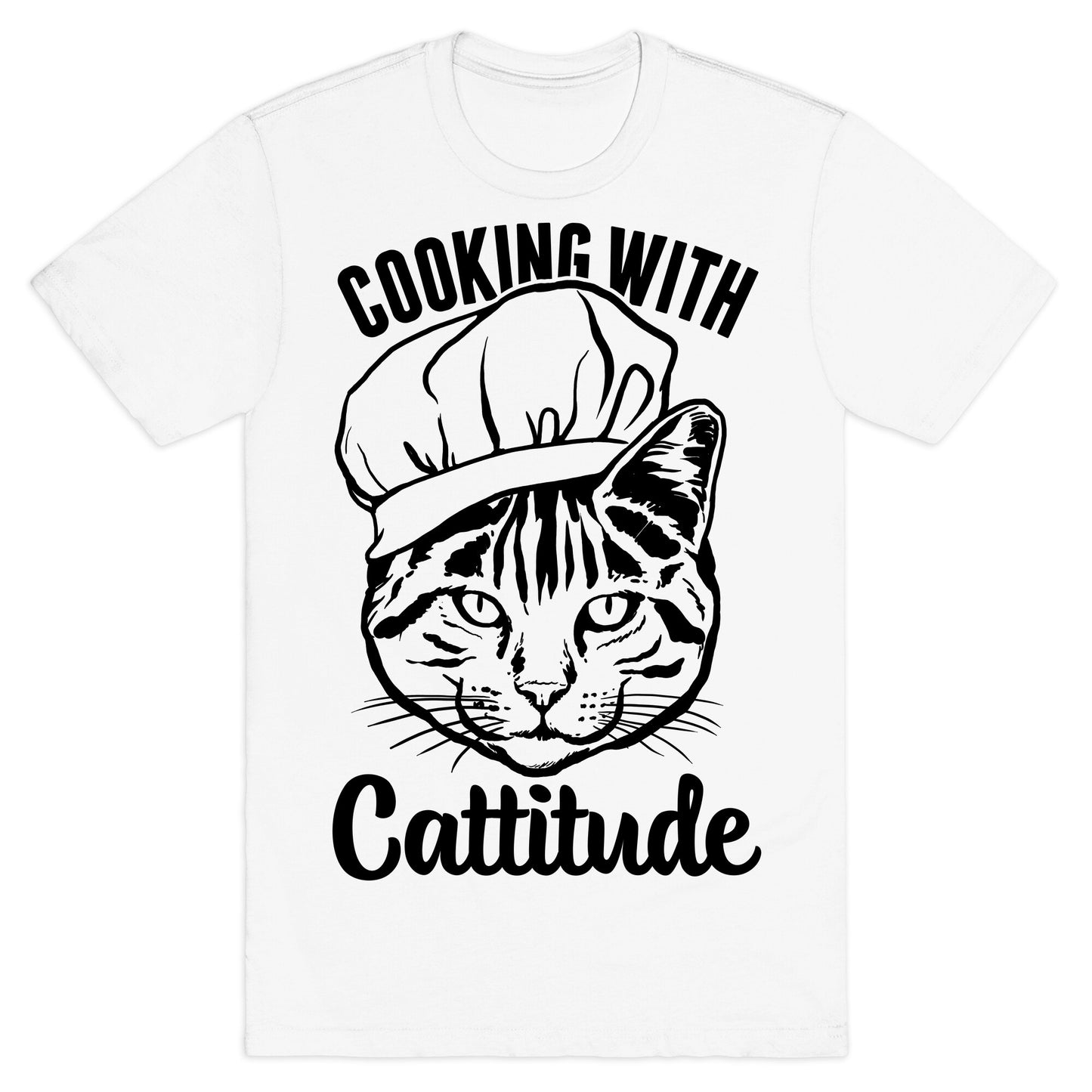 Cooking With Cattitude T-Shirt