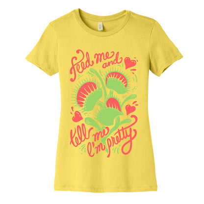 Venus Fly Trap: Feed Me And Tell Me I'm Pretty Women's Cotton Tee