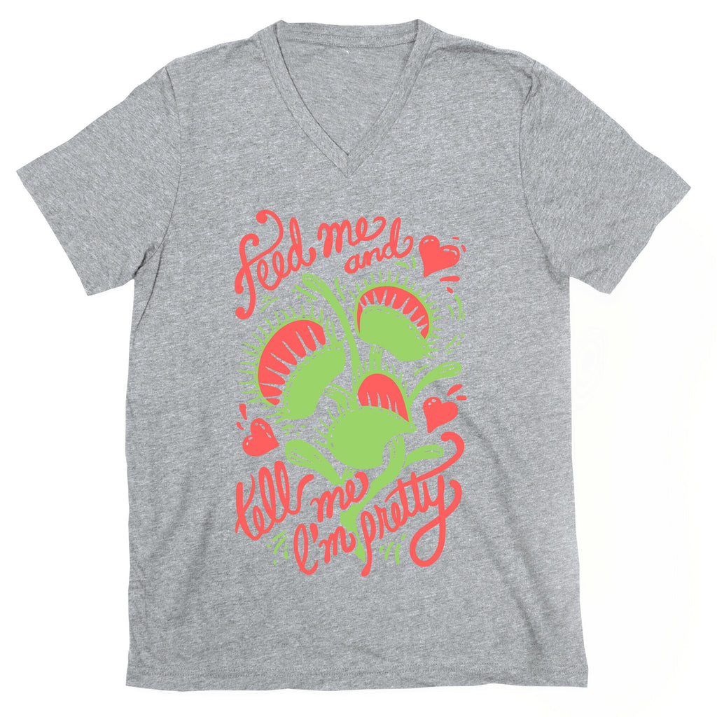 Venus Fly Trap: Feed Me And Tell Me I'm Pretty V-Neck