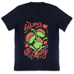 Venus Fly Trap: Feed Me And Tell Me I'm Pretty V-Neck