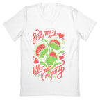 Venus Fly Trap: Feed Me And Tell Me I'm Pretty V-Neck