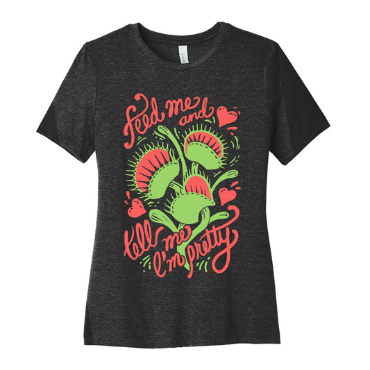 Venus Fly Trap: Feed Me And Tell Me I'm Pretty Women's Cotton Tee