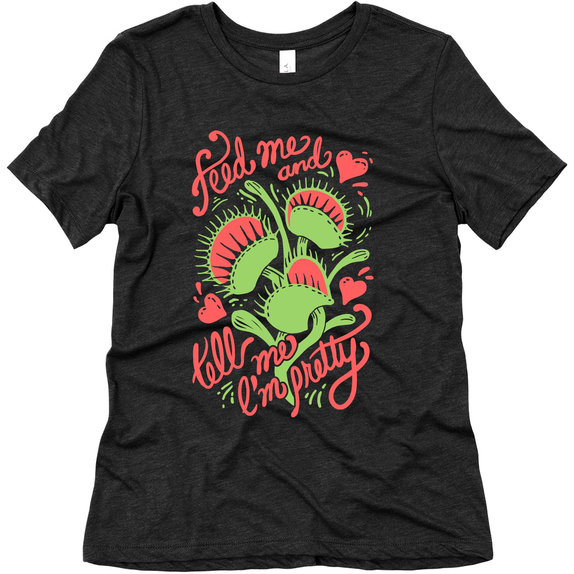 Venus Fly Trap: Feed Me And Tell Me I'm Pretty Women's Triblend Tee